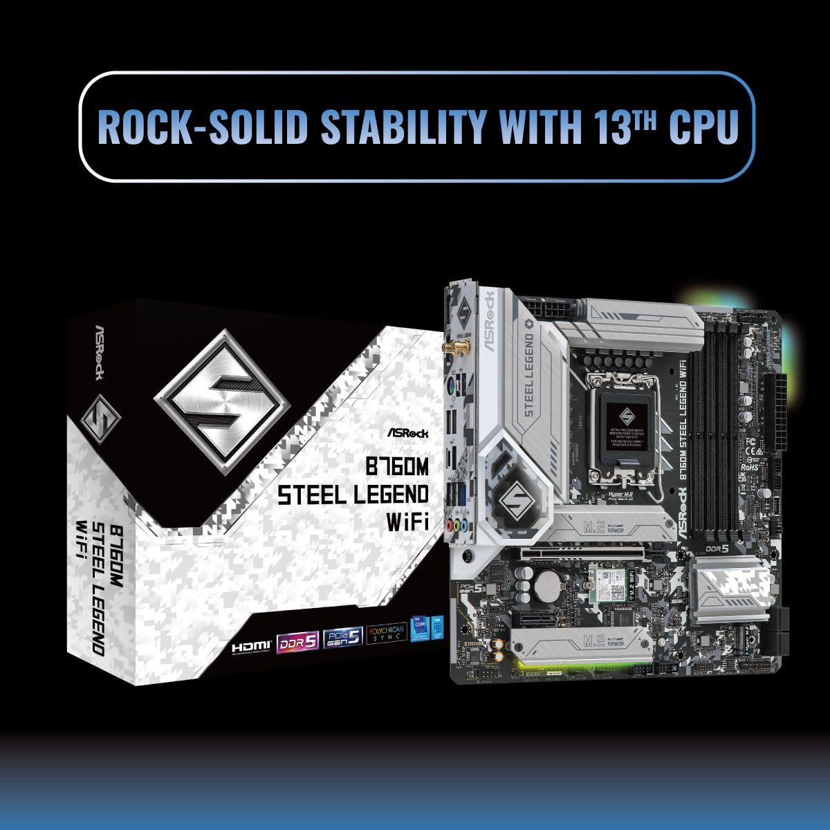 ASROCK B760M STEEL LEGEND WIFI DDR5 MICRO ATX MOTHERBOARD